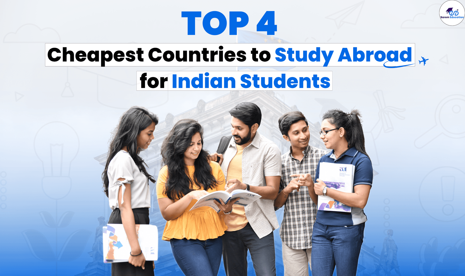 Top 4 Cheapest Countries to Study Abroad for Indian Students [in 2026]